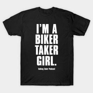 I'm A Biker Taker Girl T-Shirt